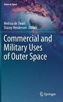 Commercial and Military Uses of Outer Space: (Issues in Space)