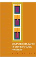 Computer Simulation of Shaped Charge Problems