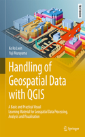 Handling of Geospatial Data with QGIS: A Basic and Practical Visual Learning Material for Geospatial Data Processing, Analysis and Visualisation(Springer Textbooks in Earth Sciences, Geography and Environment)