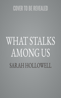 What Stalks Among Us