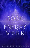 Tiny Book About Energy Work