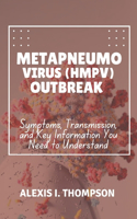Metapneumovirus (Hmpv) Outbreak