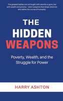 The Hidden Weapons: Poverty, Wealth, and the Struggle for Power