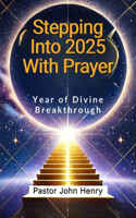 Stepping Into 2025 With Prayer