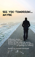 See you tomorrow... Maybe