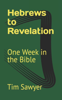 Hebrews to Revelation