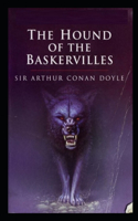 The hound of the baskervilles: A Classic Illustrated Edition