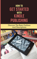 How To Get Started With Kindle Publishing