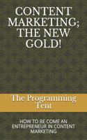 Content Marketing; The New Gold!