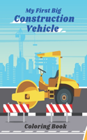 My First Big Construction Vehicle Coloring Book