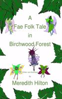 A Fae Folk Tale in Birchwood Forest