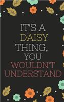 Daisy's Notebook. - It's A Daisy Thing, You Wouldn't Understand - Daisy Personalized Notebook a Beautiful