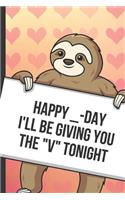 Happy V AY Ill Be Giving You The D Tonight