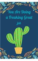 You Are Doing a Freaking Great Job: great Sketch Book with 110 pages 6.9'' inches