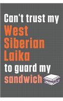 Can't trust my West Siberian Laika to guard my sandwich: For West Siberian Laika Dog Breed Fans