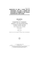 Nominations of John J. Goglia for reappointment, and Carol J. Carmody for appointment as members of the National Transportation Safety Board