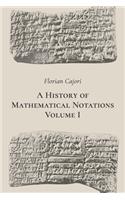 A History of Mathematical Notations. Volume I