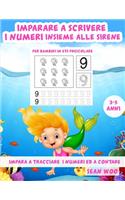 Imparare a scrivere i numeri insieme alle sirene per bambini in età prescolare 3 - 5 anni