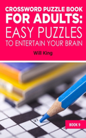 Crossword Puzzle Book for Adults: Easy Puzzles to Entertain Your Brain