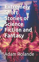 Extremely Short Stories of Science Fiction and Fantasy