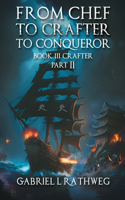 From Chef to Crafter to Conqueror