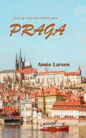 Guía de viaje definitiva para PRAGA 2024 2025: Descubra la rica historia, la cautivadora arquitectura y los encantos bohemios de la encantadora capital de la República Checa.