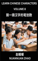 Learn Chinese Characters (Part 8)- Simple Chinese Puzzles for Beginners, Test Series to Fast Learn Analyzing Chinese Characters, Simplified Characters and Pinyin, Easy Lessons, Answers