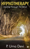 Hypnotherapy: Healing Through The Mind