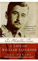 One Matchless Time: A Life of William Faulkner