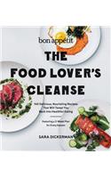 Bon Appetit: The Food Lover's Cleanse: 140 Delicious, Nourishing Recipes That Will Tempt You Back Into Healthful Eating