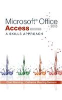 Microsoft Office Access 2013: A Skills Approach, Complete