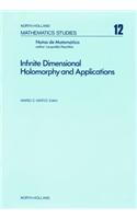 Infinite Dimensional Holomorphy and Applications: (12 North-Holland Mathematics Studies)