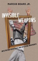 Invisible Weapons: Infiltrating Resistance and Defeating Movements