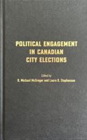 Political Engagement in Canadian City Elections