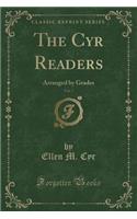 The Cyr Readers, Vol. 7: Arranged by Grades (Classic Reprint): Arranged by Grades (Classic Reprint)