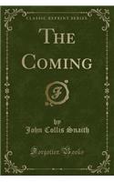 The Coming (Classic Reprint)