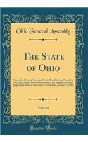 The State of Ohio, Vol. 81: General and Local Laws and Joint Resolutions, Passed by the Sixty-Sixth General Assembly at Its Regular Session, Begun and Held in the City of Columbus, January 7, 1884 (Classic Reprint)