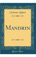 Mandrin (Classic Reprint)