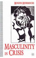 Masculinity in Crisis