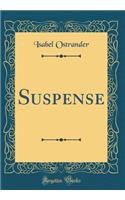 Suspense (Classic Reprint)