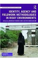 Identity, Agency and Fieldwork Methodologies in Risky Environments
