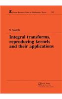 Integral Transforms, Reproducing Kernels and Their Applications