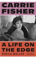 Carrie Fisher: A Life on the Edge