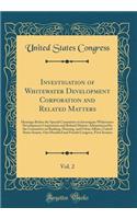 Investigation of Whitewater Development Corporation and Related Matters, Vol. 2: Hearings Before the Special Committee to Investigate Whitewater Development Corporation and Related Matters Administered by the Committee on Banking, Housing, and Urba: Hearings Before the Special Committee to Investigate Whitewater Development Corporation and Related Matters Administered by the Committee on Banking