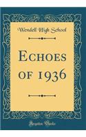 Echoes of 1936 (Classic Reprint)