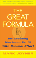 Great Formula...for Creating Maximum Profit with Minimal Effort