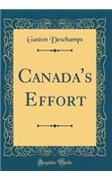 Canada's Effort (Classic Reprint)