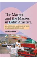 The Market and the Masses in Latin America