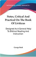 Notes, Critical And Practical On The Book Of Liviticus: Designed As A General Help To Biblical Reading And Instruction