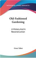 Old-Fashioned Gardening